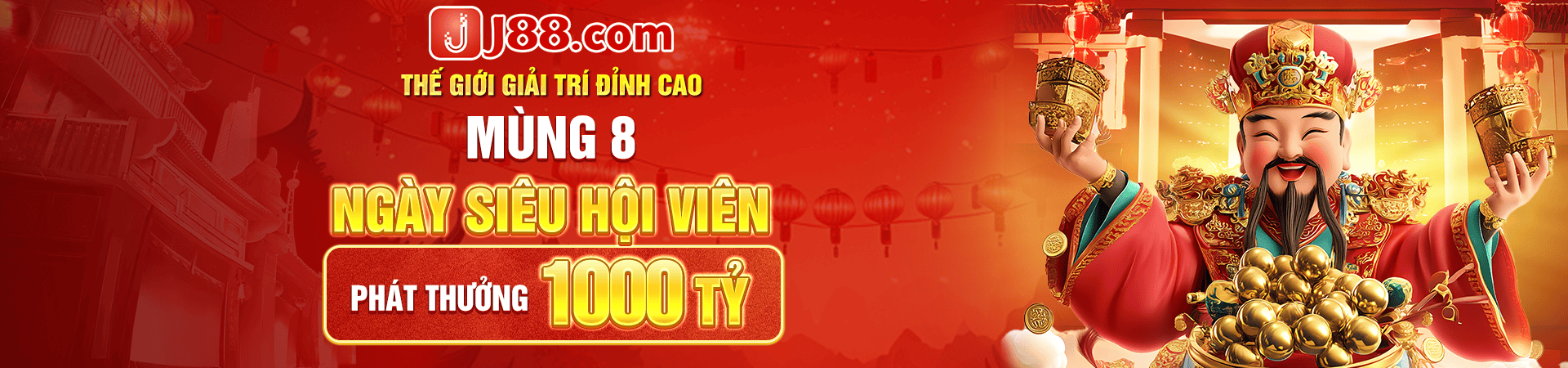 Mùng 8 ngày hội viên j88 phát thưởng 1000 tỷ