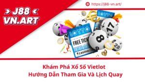 Chọn Khám Phá Xổ Số Vietlot : Hướng Dẫn Tham Gia Và Lịch Quay