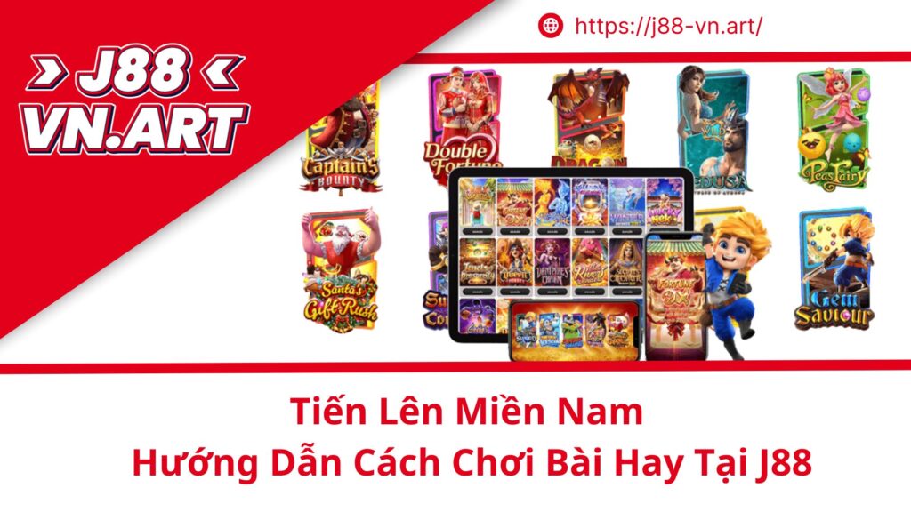 Tiến Lên Miền Nam Hướng Dẫn Cách Chơi Bài Hay Tại J88